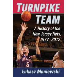 Turnpike Team: A History of the New Jersey Nets, 1977-2012