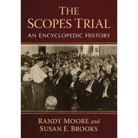 The Scopes Trial: An Encyclopedic History