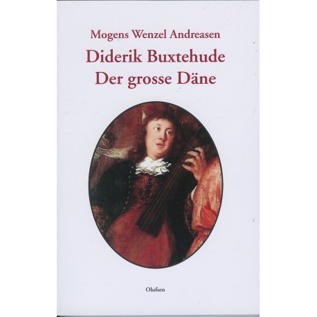 Diderik Buxtehude: Der grosse Däne