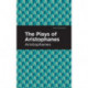 The Plays of Aristophanes