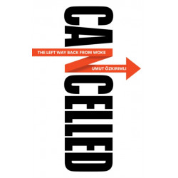 The Cancelled: The Left Way Back from Woke