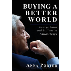 Buying a Better World: George Soros and Billionaire Philanthropy
