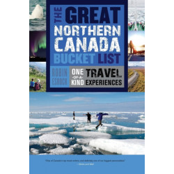 The Great Northern Canada Bucket List: One-of-a-Kind Travel Experiences