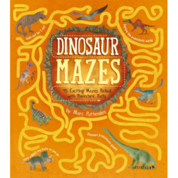 Dinosaur Mazes: 45 Exciting Mazes Packed with Prehistoric Facts
