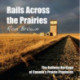 Rails Across the Prairies: The Railway Heritage of Canada's Prairie Provinces