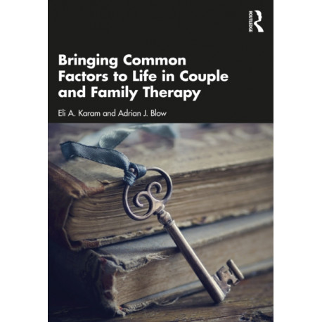 Bringing Common Factors to Life in Couple and Family Therapy