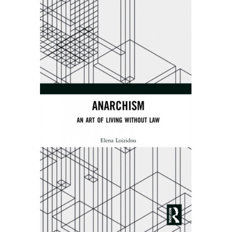 Anarchism: An Art of Living Without Law
