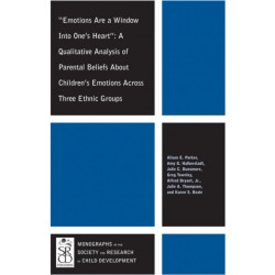Emotions Are a Window Into One's Heart: A Qualitative Analysis of Parental Beliefs About Children's Emotions Across Three Ethnic Groups