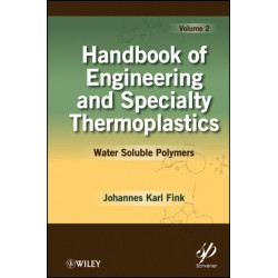 Handbook of Engineering and Specialty Thermoplastics, Volume 2: Water Soluble Polymers