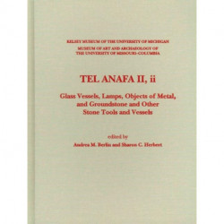 Tel Anafa II, ii: Glass Vessels, Lamps, Objects of Metal, and Groundstone and Other Stone Tools and Vessels