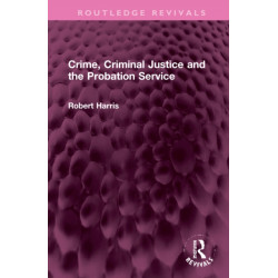 Crime, Criminal Justice and the Probation Service