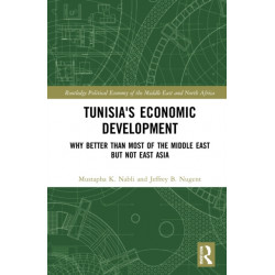 Tunisia's Economic Development: Why Better than Most of the Middle East but Not East Asia
