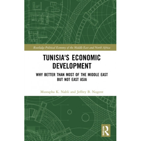 Tunisia's Economic Development: Why Better than Most of the Middle East but Not East Asia