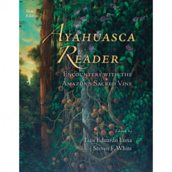 Ayahuasca Reader: Encounters with the Amazon's Sacred Vine
