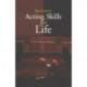 Acting Skills for Life: Third Edition
