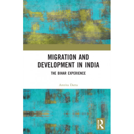 Migration and Development in India: The Bihar Experience