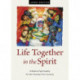 Life Together in the Spirit: A Radical Spirituality for the Twenty-First Century