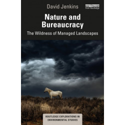 Nature and Bureaucracy: The Wildness of Managed Landscapes