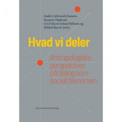 Hvad vi deler: Antropologiske perspektiver på deling som socialt fænomen