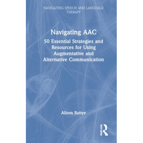 Navigating AAC: 50 Essential Strategies and Resources for Using Augmentative and Alternative Communication
