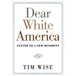 Dear White America: Letter to a New Minority