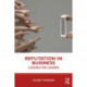 Reputation in Business: Lessons for Leaders