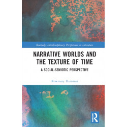 Narrative Worlds and the Texture of Time: A Social-Semiotic Perspective