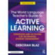 The World Language Teacher's Guide to Active Learning: Strategies and Activities for Increasing Student Engagement