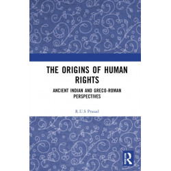 The Origins of Human Rights: Ancient Indian and Greco-Roman Perspectives
