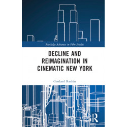 Decline and Reimagination in Cinematic New York