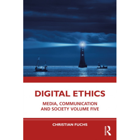 Digital Ethics: Media, Communication and Society Volume Five