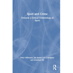 Sport and Crime: Towards a Critical Criminology of Sport