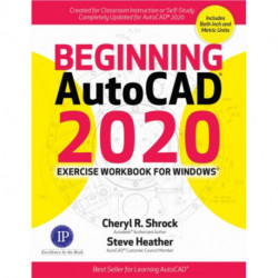 Beginning AutoCAD 2020 Exercise Workbook