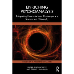 Enriching Psychoanalysis: Integrating Concepts from Contemporary Science and Philosophy