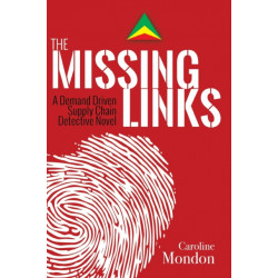 The Missing Links: A Demand Driven Supply Chain Detective Novel
