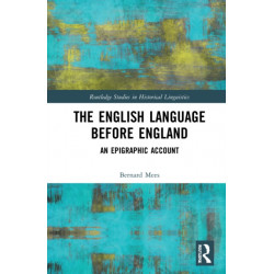 The English Language Before England: An Epigraphic Account