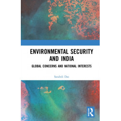 Environmental Security and India: Global Concerns and National Interests