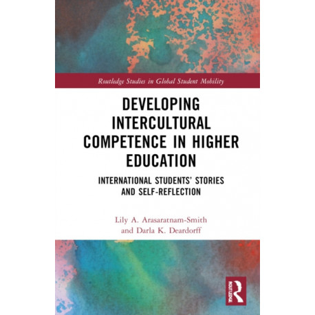 Developing Intercultural Competence in Higher Education: International Students’ Stories and Self-Reflection