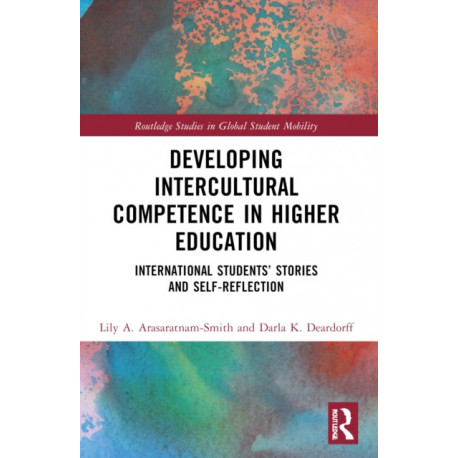 Developing Intercultural Competence in Higher Education: International Students’ Stories and Self-Reflection
