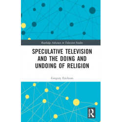 Speculative Television and the Doing and Undoing of Religion