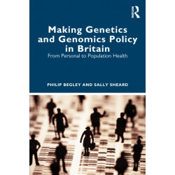 Making Genetics and Genomics Policy in Britain: From Personal to Population Health