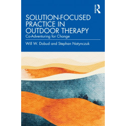 Solution-Focused Practice in Outdoor Therapy: Co-Adventuring for Change