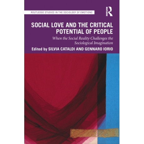 Social Love and the Critical Potential of People: When the Social Reality Challenges the Sociological Imagination