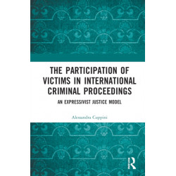 The Participation of Victims in International Criminal Proceedings: An Expressivist Justice Model