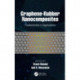 Graphene-Rubber Nanocomposites: Fundamentals to Applications
