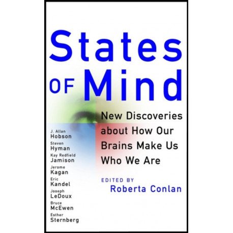 States of Mind: New Discoveries About How Our Brains Make Us Who We Are