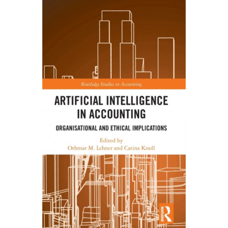 Artificial Intelligence in Accounting: Organisational and Ethical Implications