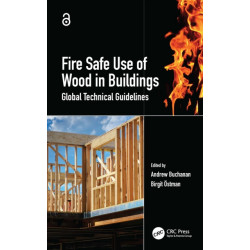 Fire Safe Use of Wood in Buildings: Global Design Guide