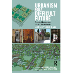 Urbanism for a Difficult Future: Practical Responses to the Climate Crisis