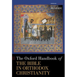 The Oxford Handbook of the Bible in Orthodox Christianity